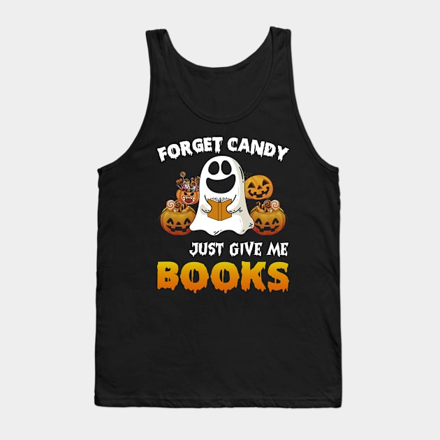 Forget Candy Just Give Me Books Halloween Tank Top by Jenna Lyannion